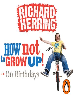 cover image of How Not to Grow Up--Birthdays